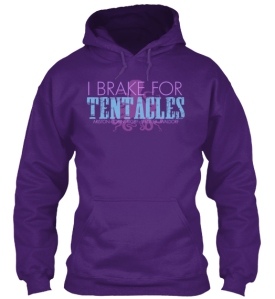I Brake for Tentacles